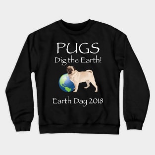 Pug Earth Day Awareness 2018 T-Shirt Crewneck Sweatshirt